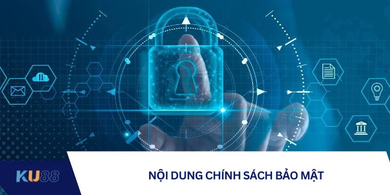 Nội dung chính sách bảo mật 
