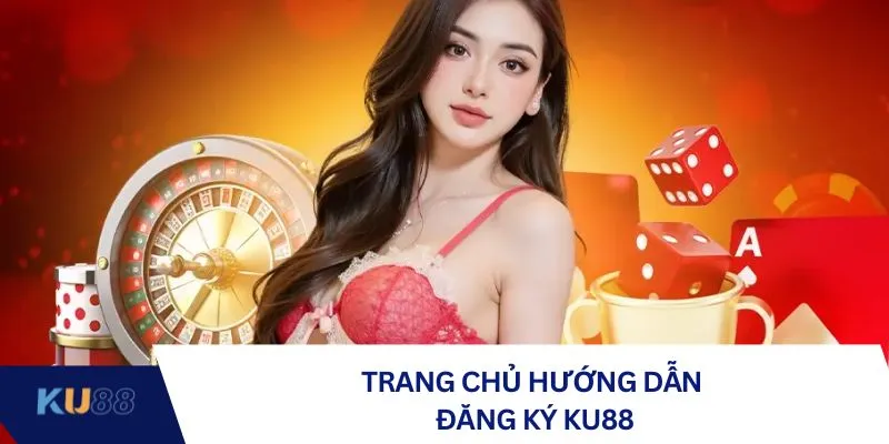 Trang chủ hướng dẫn đăng ký KU88